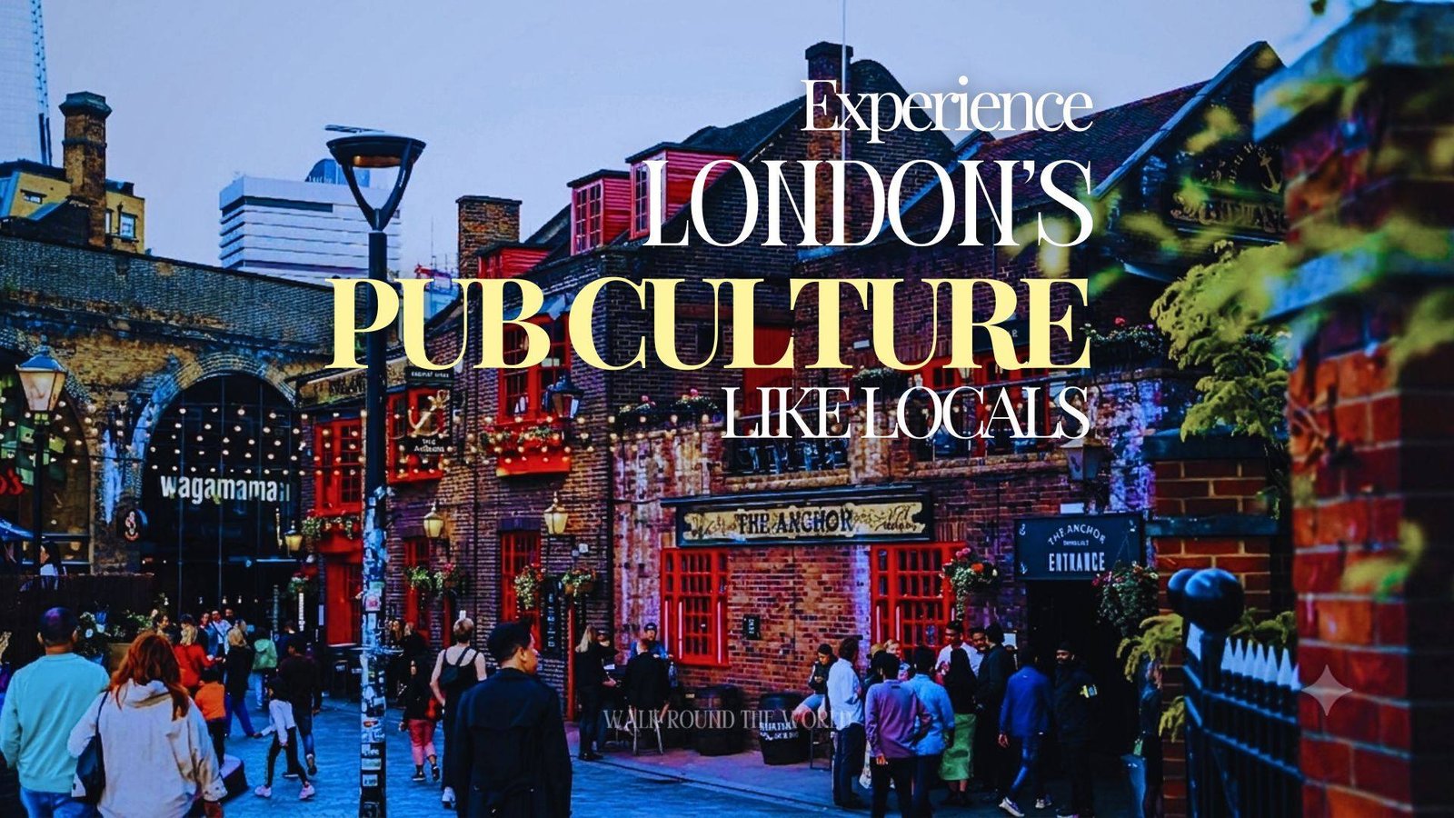 Visiting a London Pub for the First Time? Complete Guide to London Pub Culture, Food, Drinks & Pub Etiquette