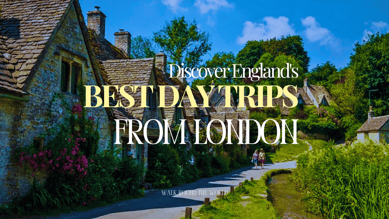 10 Best Day Trips from London (2026): Castles, Coastal Towns, Historic Cities & Hidden Gems